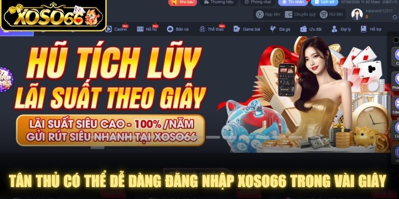 Tân thủ có thể dễ dàng đăng nhập XOSO66 chỉ trong vài giây cực nhanh