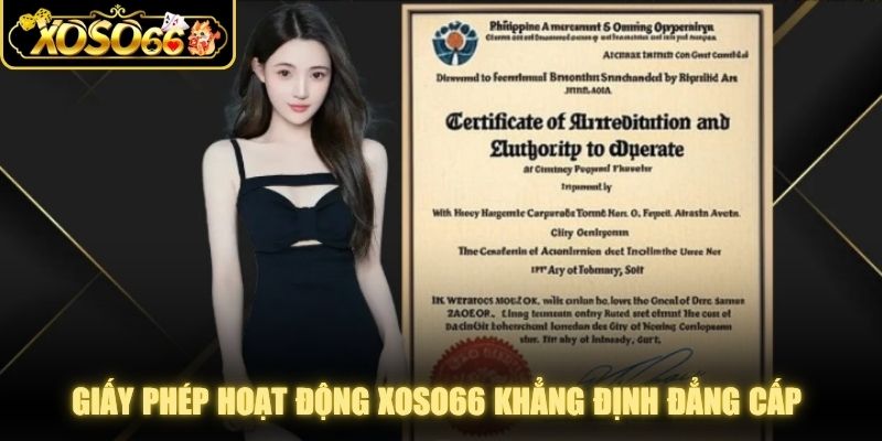 Giấy phép hoạt động XOSO66 khẳng định đẳng cấp thương hiệu