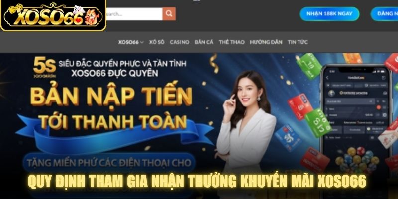 Quy định tham gia nhận thưởng khuyến mãi XOSO66 minh bạch rõ ràng