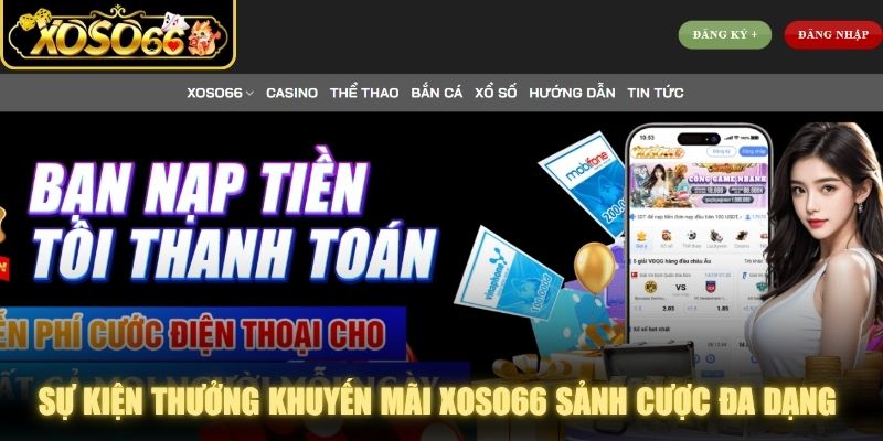 Sự kiện thưởng khuyến mãi XOSO66 sảnh cược đa dạng và phong phú