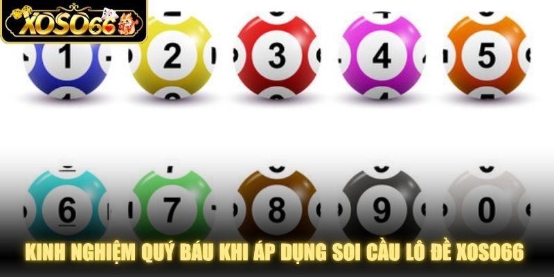 Kinh nghiệm quý báu khi áp dụng soi cầu lô đề XOSO66 mỗi ngày