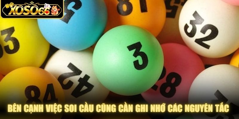 Bên cạnh việc soi cầu thì người chơi cũng cần ghi nhớ các nguyên tắc vàng